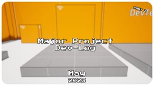 Year 3_T2 - Major Project Dev-Log
